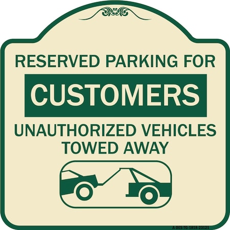 Signmission Reserved Parking for Customers Unauthorized Vehicles Towed Away Alum Sign, 18" x 18", TG-1818-23121 A-DES-TG-1818-23121